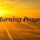 MORNING PRAYER